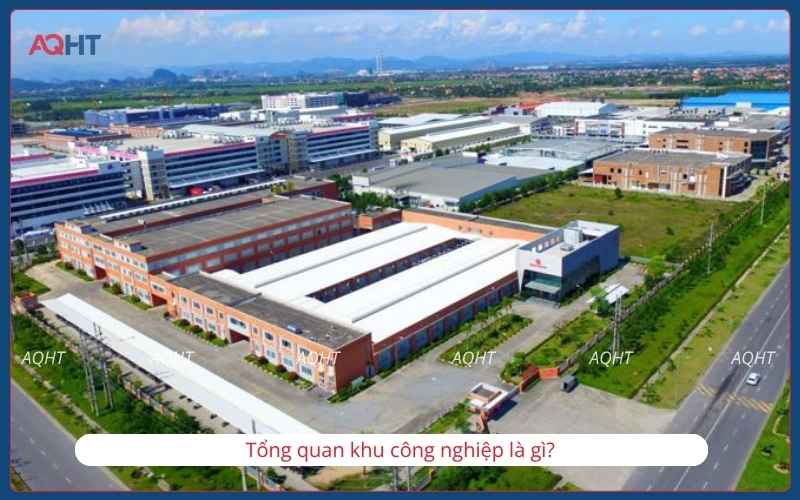 Khu công nghiệp là gì và tổng quan hạ tầng khu công nghiệp