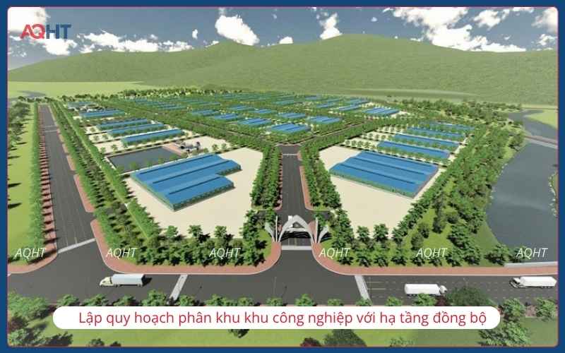 Lập quy hoạch phân khu khu công nghiệp với hạ tầng đồng bộ