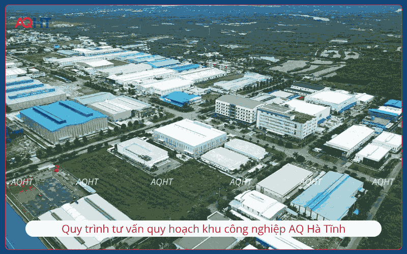 Quy trình tư vấn quy hoạch khu công nghiệp AQ Hà Tĩnh