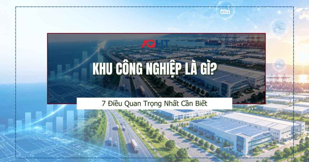 Khu công nghiệp là gì?