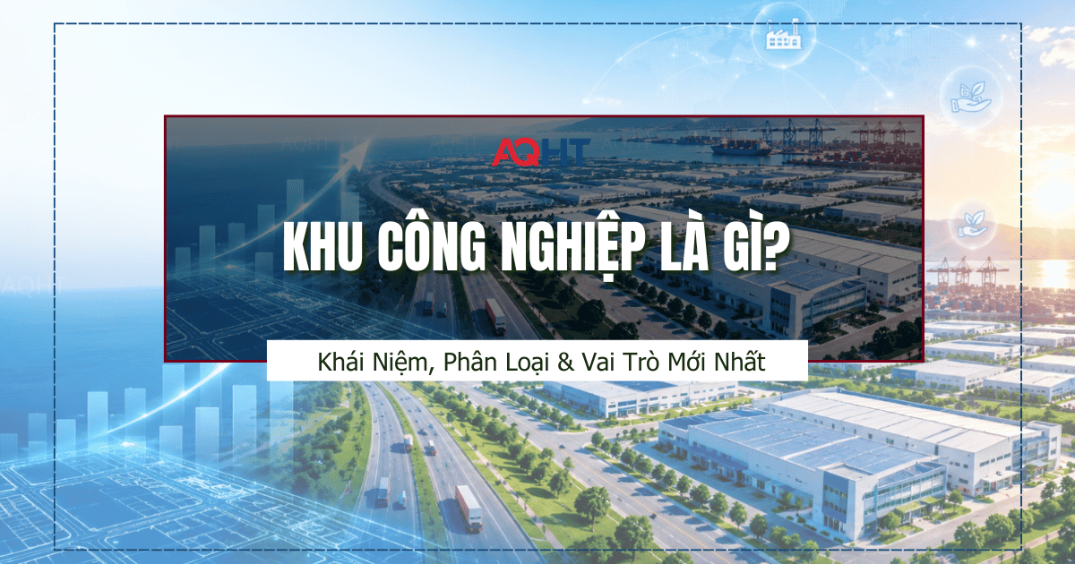 Khu công nghiệp là gì?