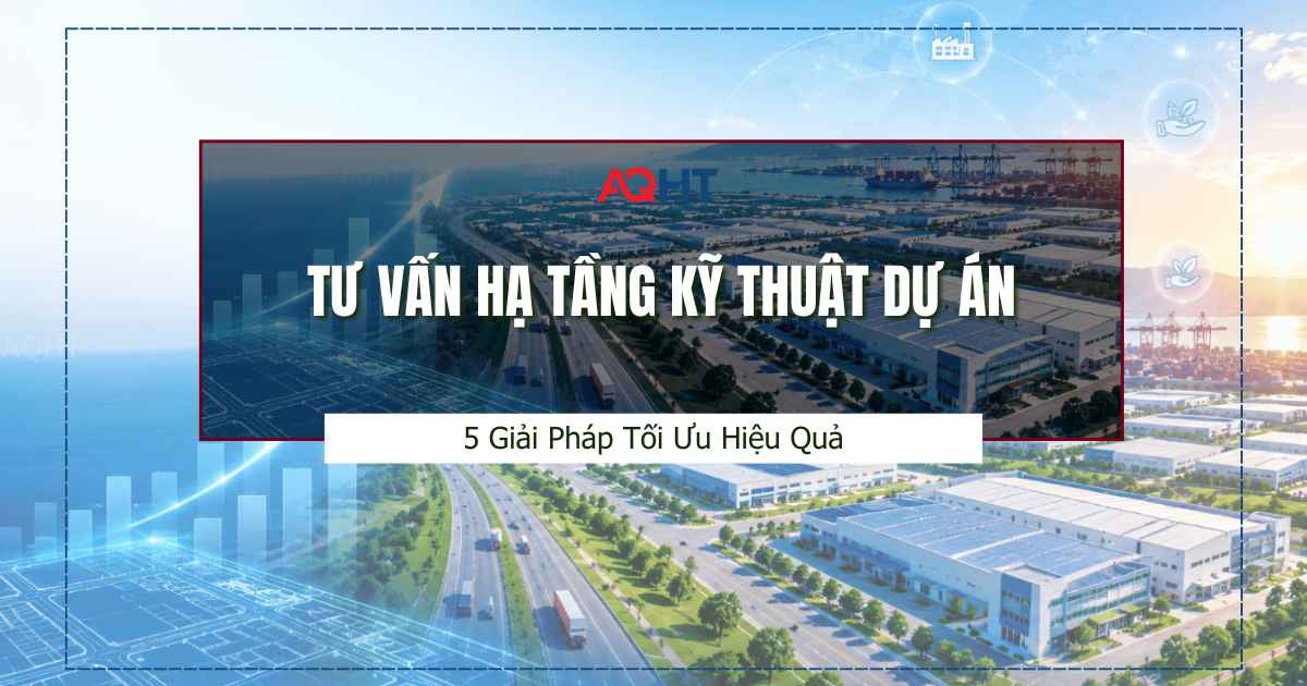 Tư vấn hạ tầng kỹ thuật dự án