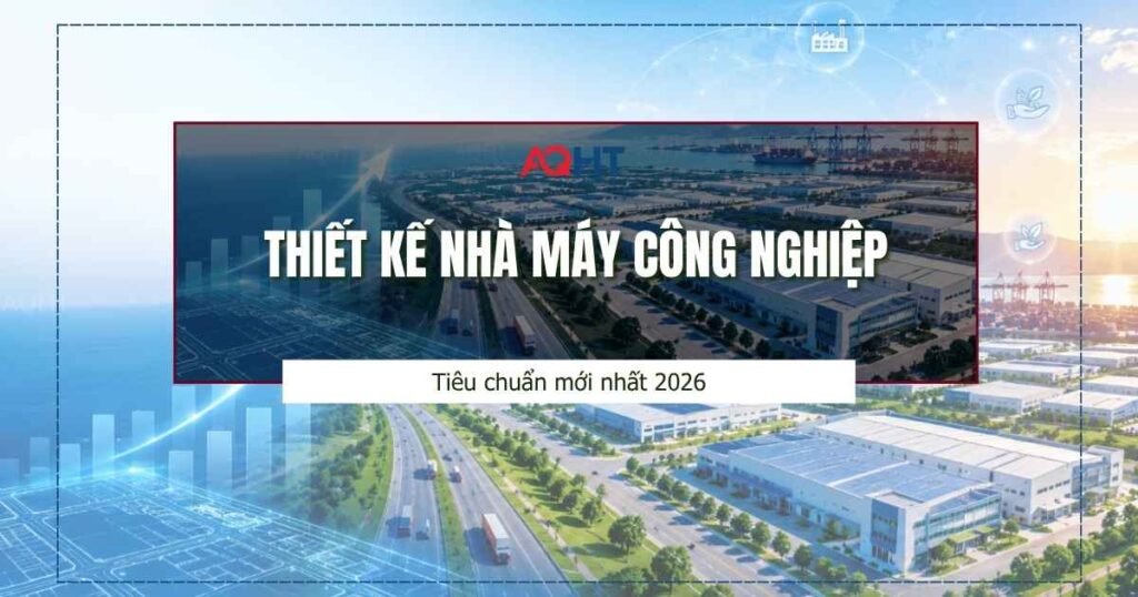 Tiêu chuẩn thế nhà máy công nghiệp - AQHT